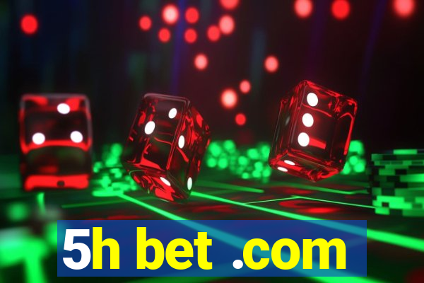 5h bet .com